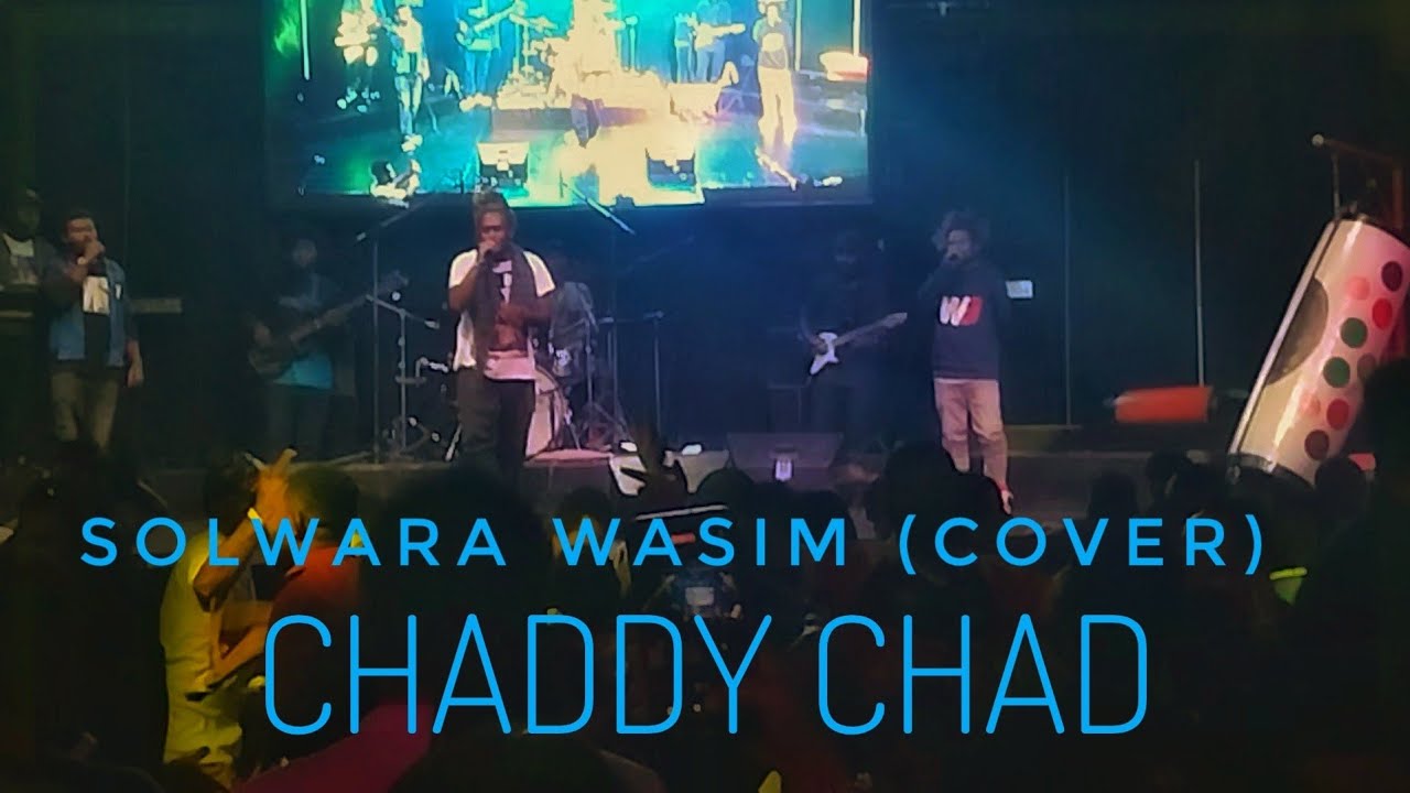 Solwara Wasim Live (Cover) by Chaddy Chad