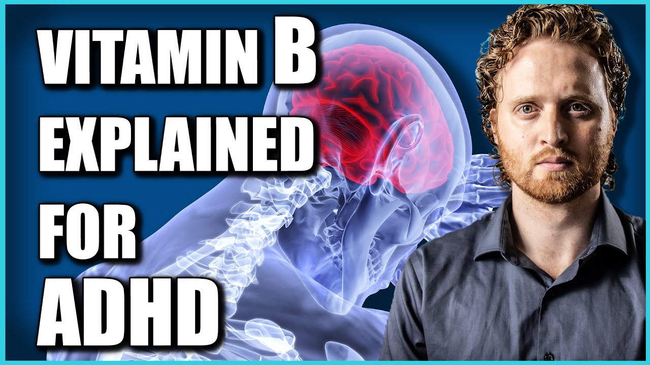 Vitamin B6 and B12 (Why You Might Need It For ADHD)