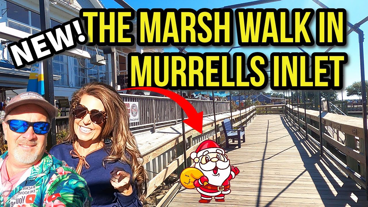 What's NEW on The Marsh Walk in Murrells Inlet near Myrtle Beach, SC.