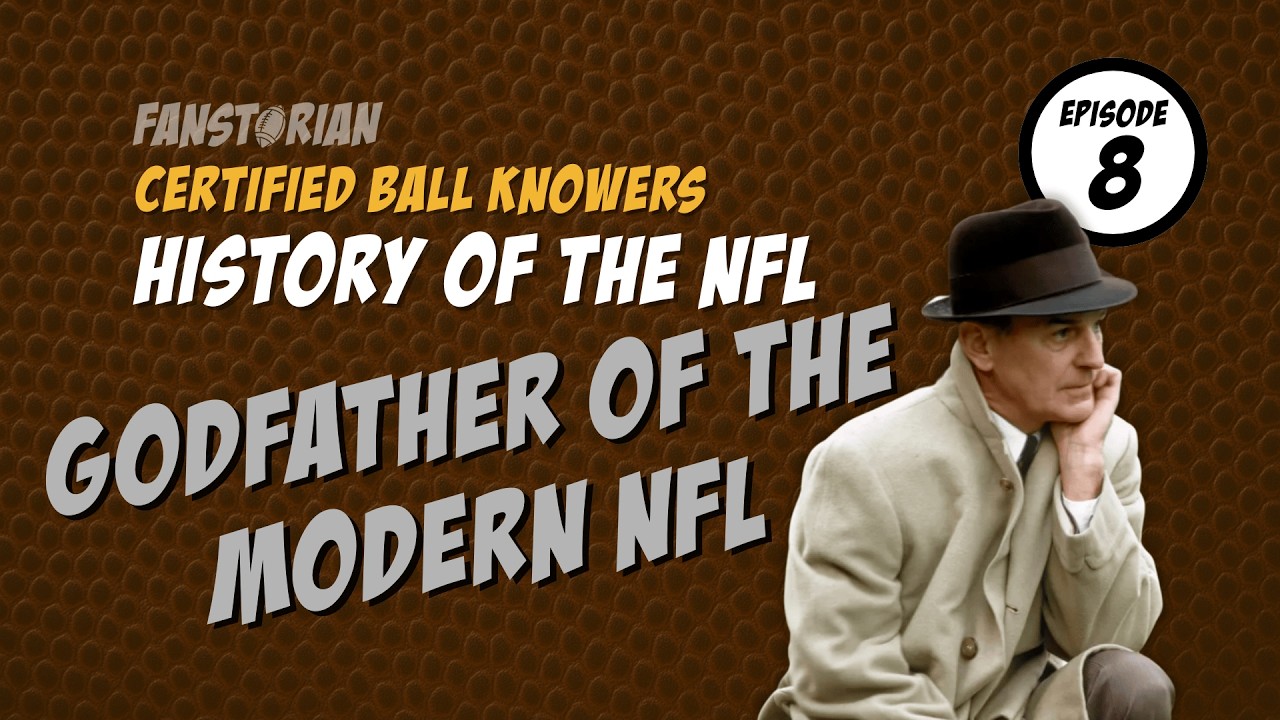 The Godfather of the Modern NFL: Certified Ball Knowers History of the NFL – Episode 8