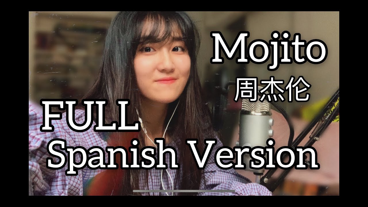 (FULL Spanish Cover w/ rap) Mojito - Jay Chou Cover 完整西班牙语版翻唱 - 周杰伦
