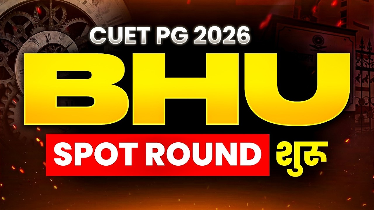 BHU PG Spot Round Admission 2026 | CUET PG BHU Spot Counselling | Registration Details