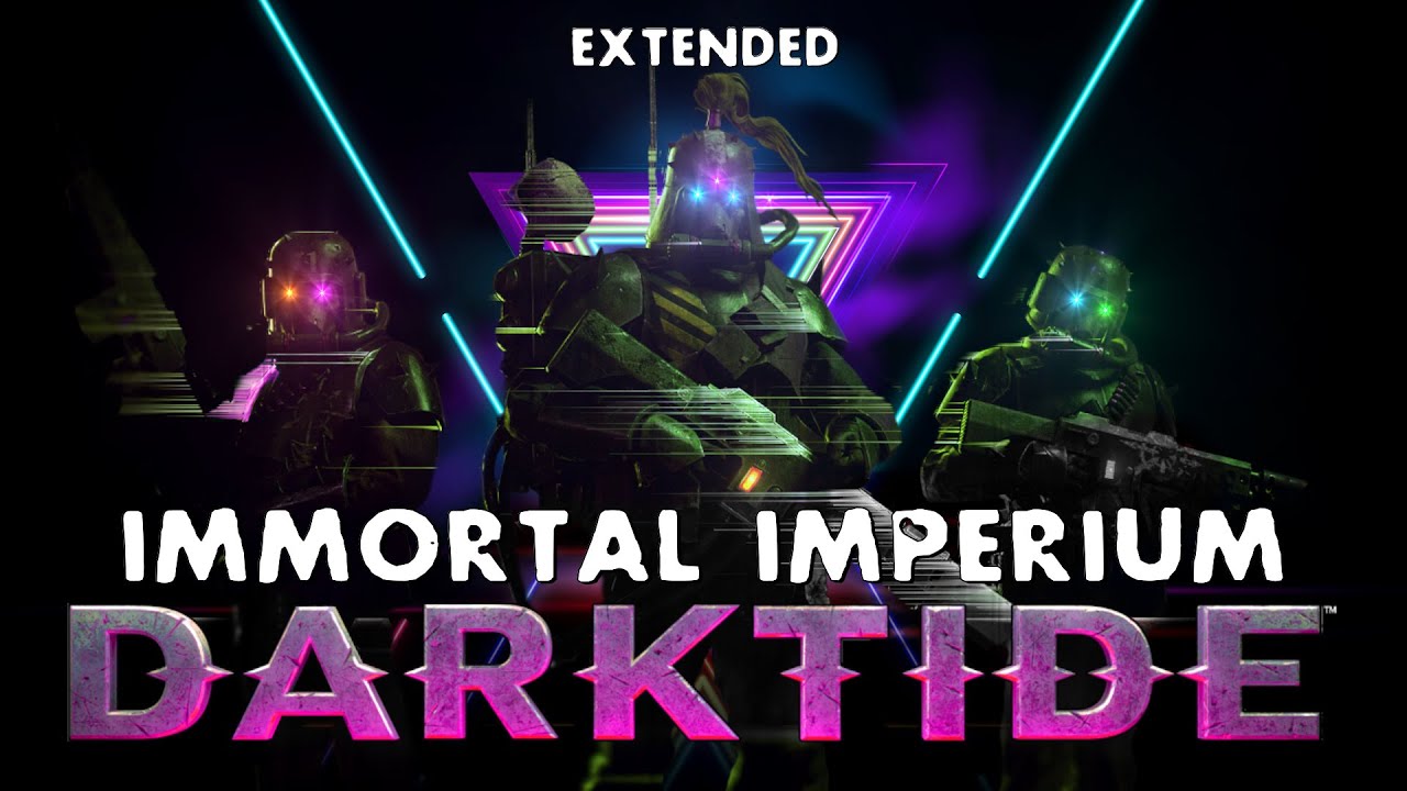 Warhammer 40k darktide ost Immortal Imperium extended