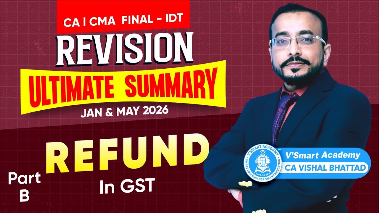 18B: IDT Revision Refund in GST | CA CS CMA Final | JAN'26 & MAY'26 Exams | CA Vishal sir