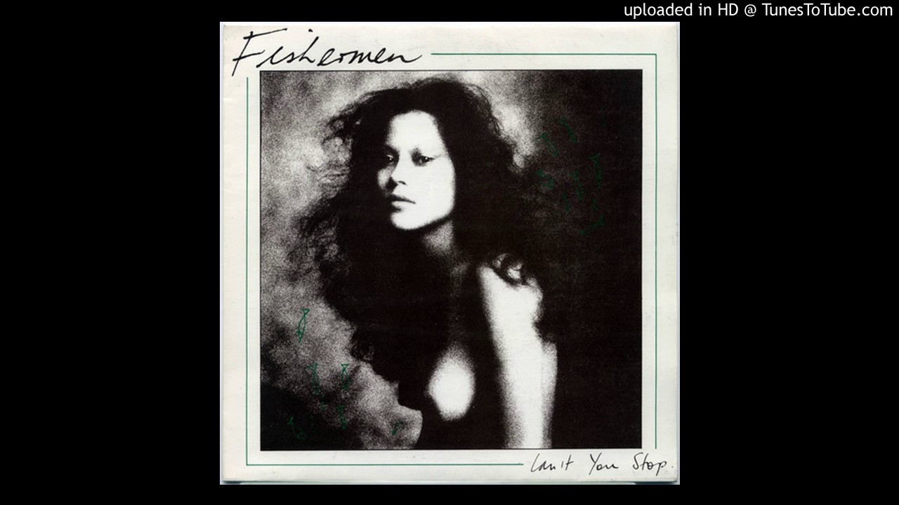 Fishermen - Can't you stop