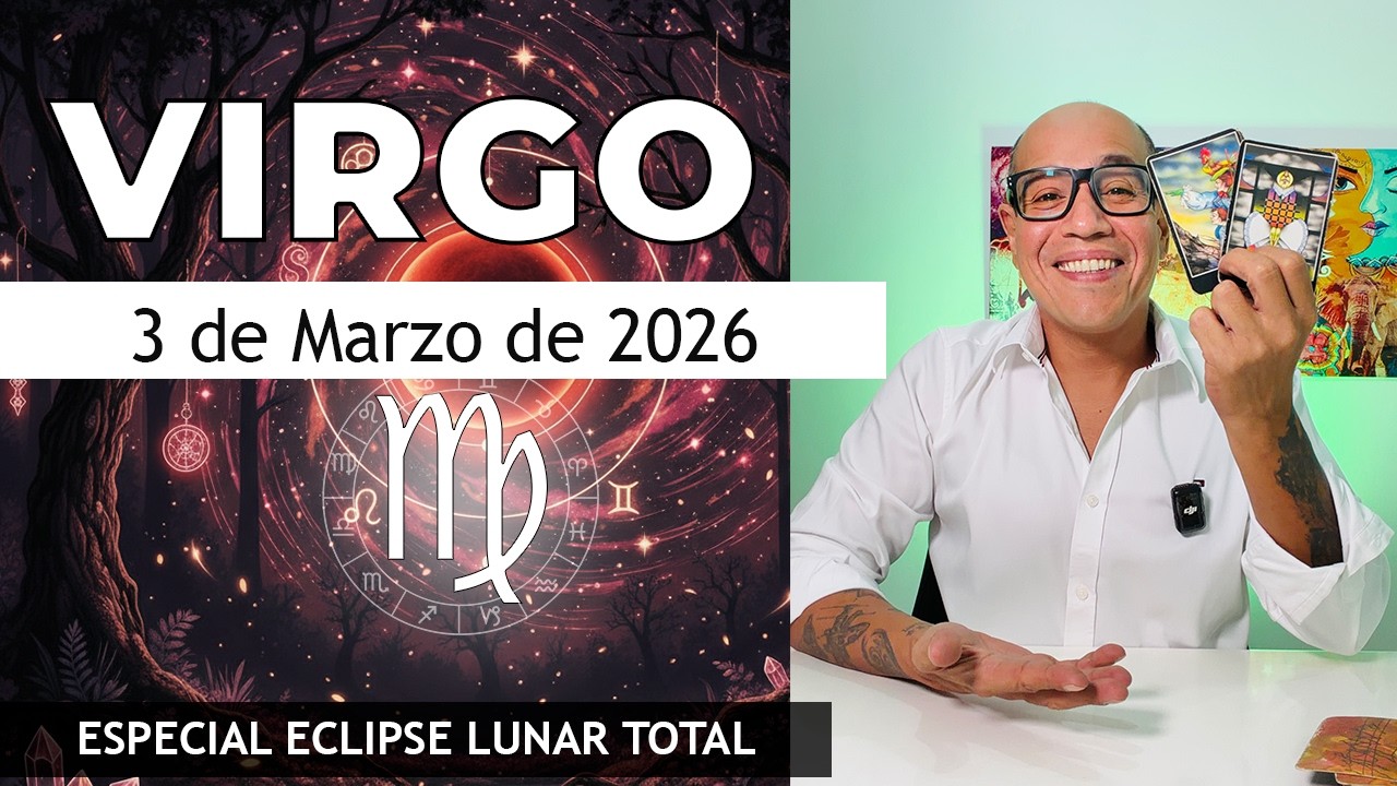VIRGO | Hor&oacute;scopo de hoy 3 de Marzo 2026