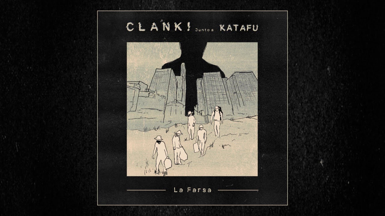 CLANK ! - La Farsa (Feat. Katafu) (Single)