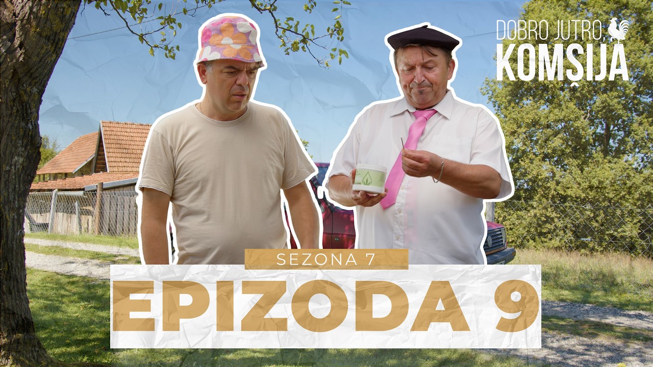 DOBRO JUTRO, KOMŠIJA -  9 EPIZODA (SEZONA 7)