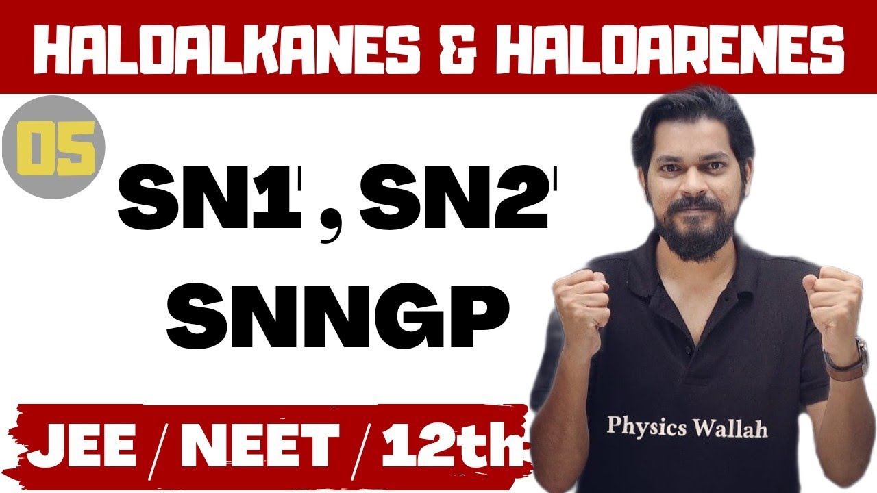 Haloalkanes and Haloarenes | Class 12 (L5) | SN1prime | SN2 prime | SNngp | JEE | NEET