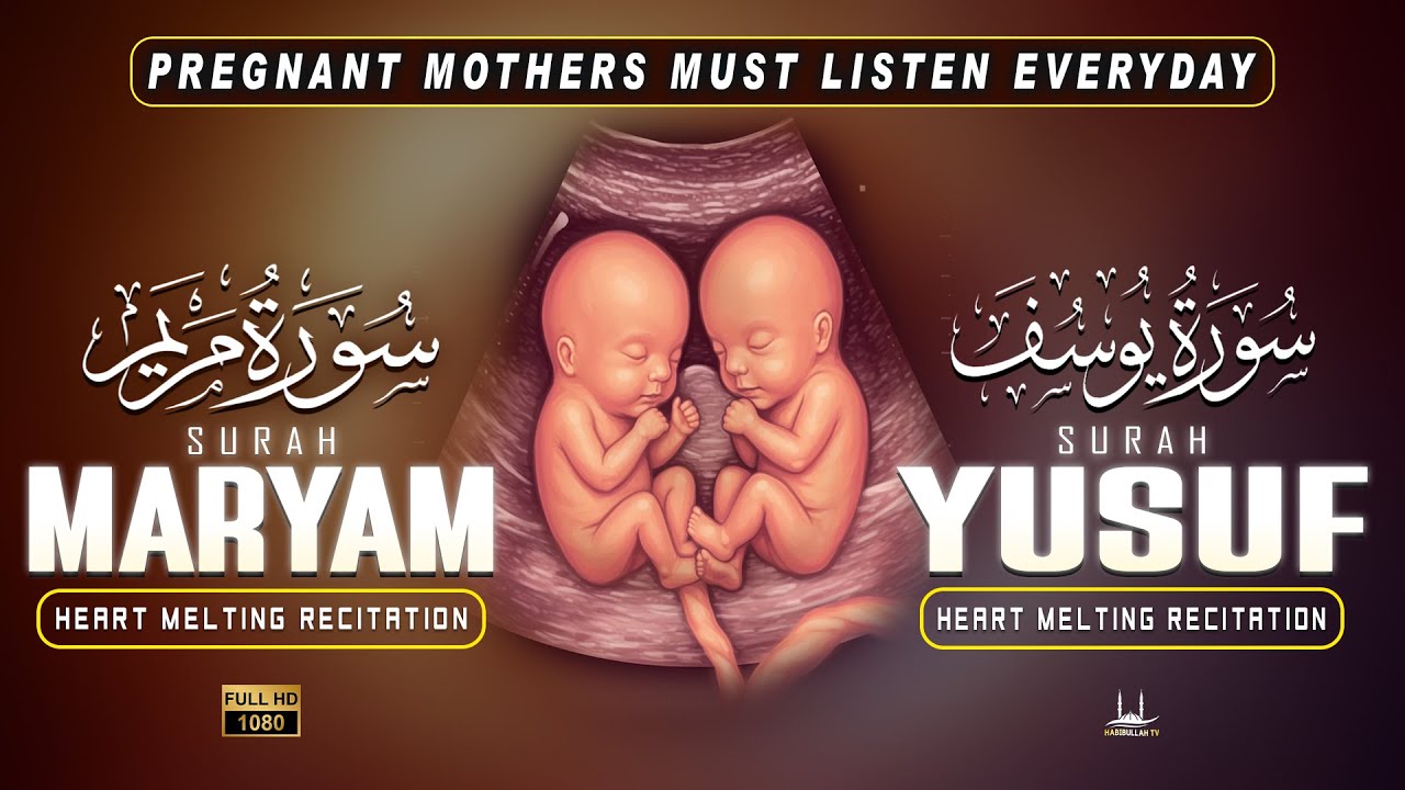 The Miracle of Surah Maryam & Surah Yusuf | Powerful Quran Recitation for Pregnancy | Habibullah TV