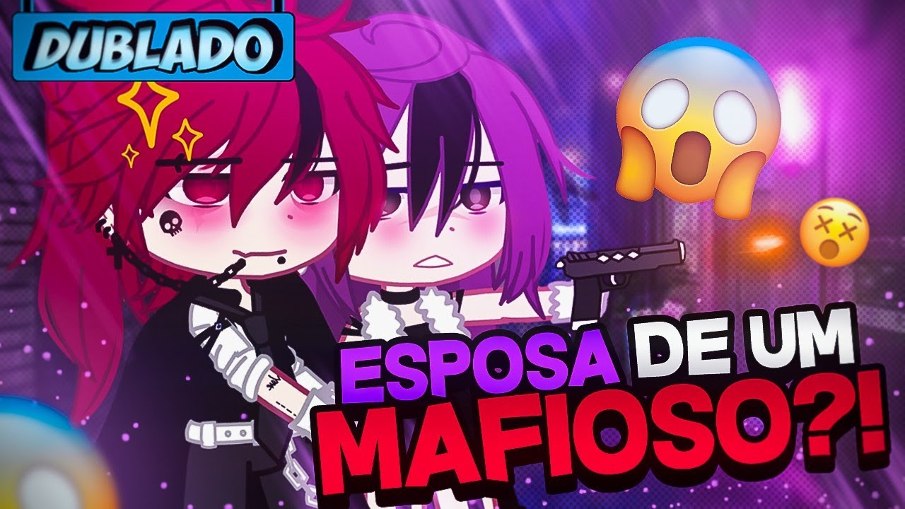 [DUBLADO] Esposa De Um... MAFIOSO?! 🥵 | Mini Filme | Gacha Club