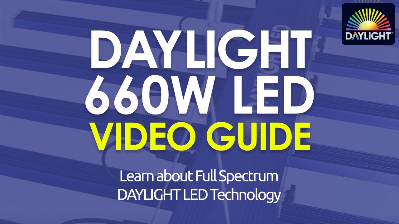 DAYLIGHT 660W FULL SPECTRUM LED GROW LIGHT GUIDE