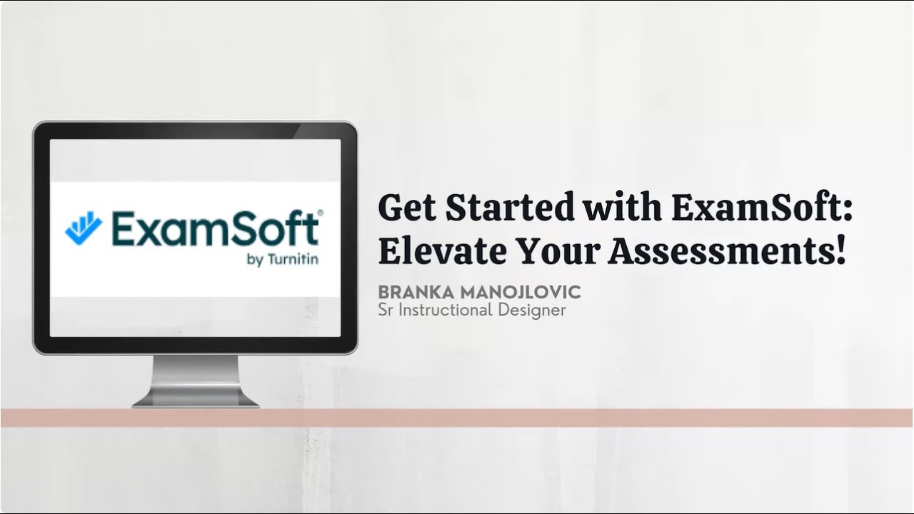 Getting Started with ExamSoft: Elevate your Assessments
