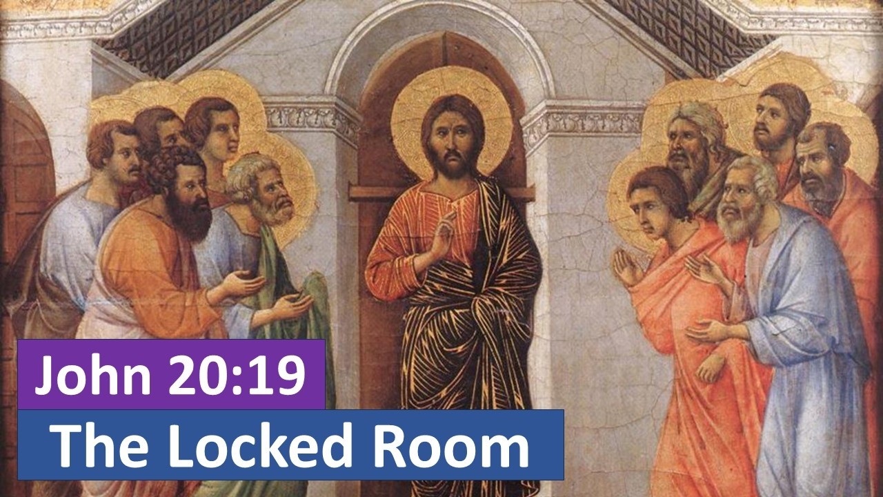 The Locked/Shut Room (John 20:19; John study 170)