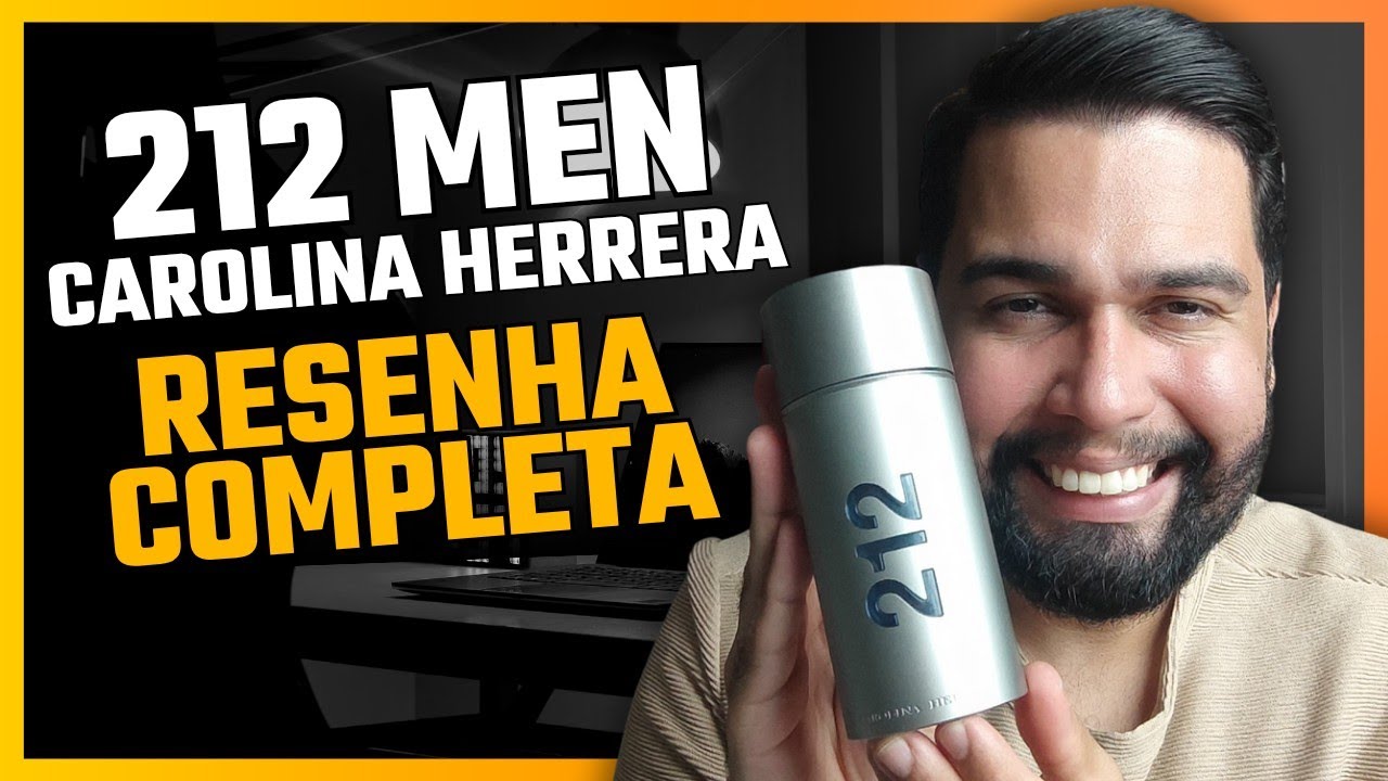 212 MEN CAROLINA HERRERA RESENHA COMPLETA