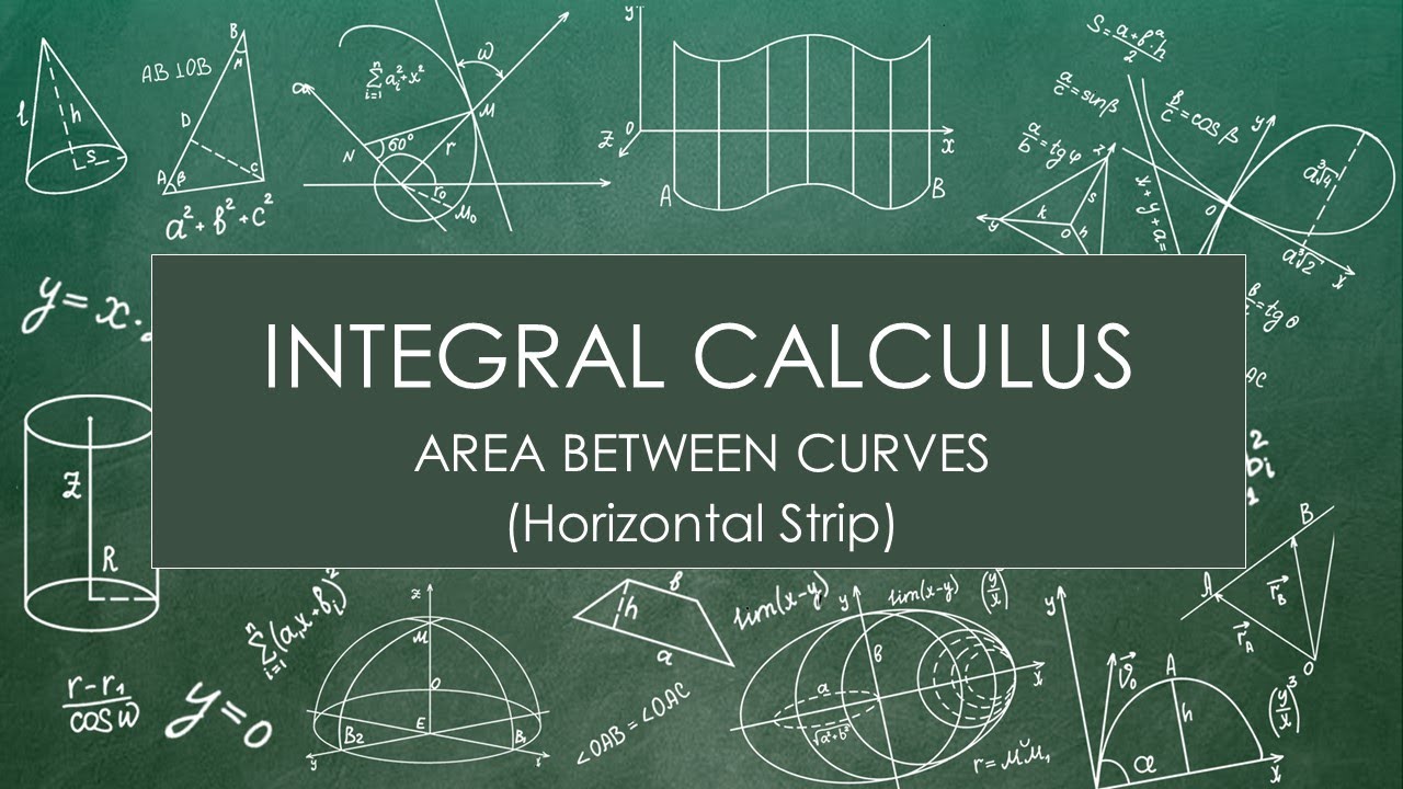 Integral Calculus | Area Between Curves (Horizontal Strips)