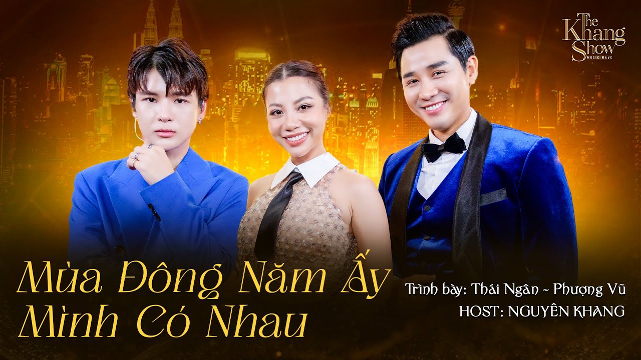 The Khang Show MUSIC WAVE - Ep5 | Mùa Đông Năm Ấy Mình Có Nhau - Thái Ngân, Phượng Vũ