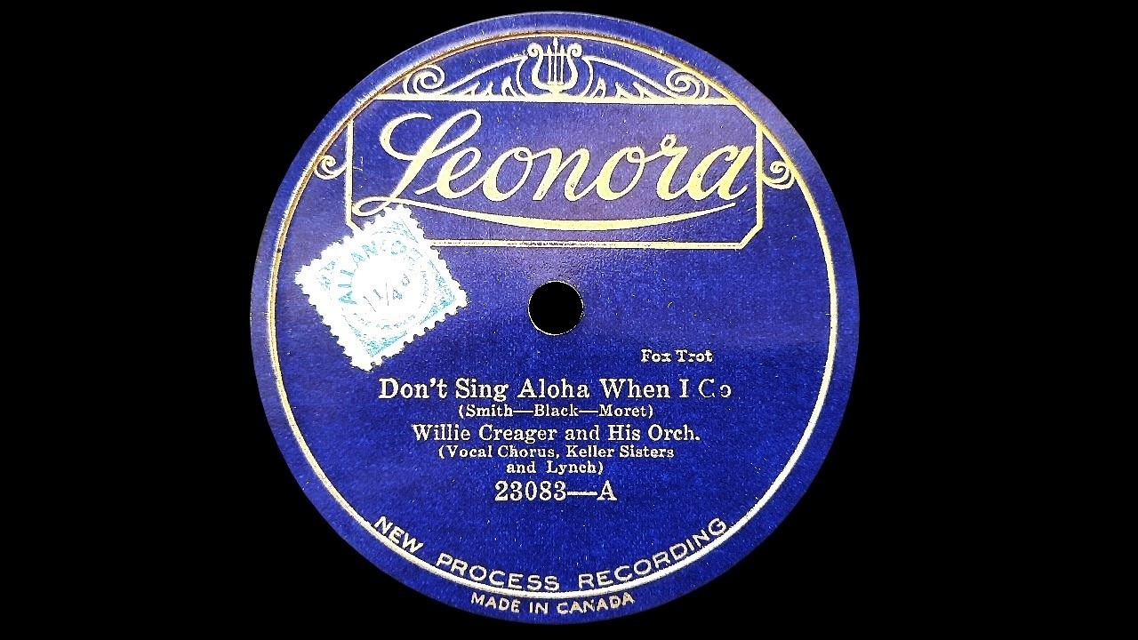 Don't Sing Aloha When I Go (Smith, Black, Moret) - Played By Willie Creager And His Orchestra