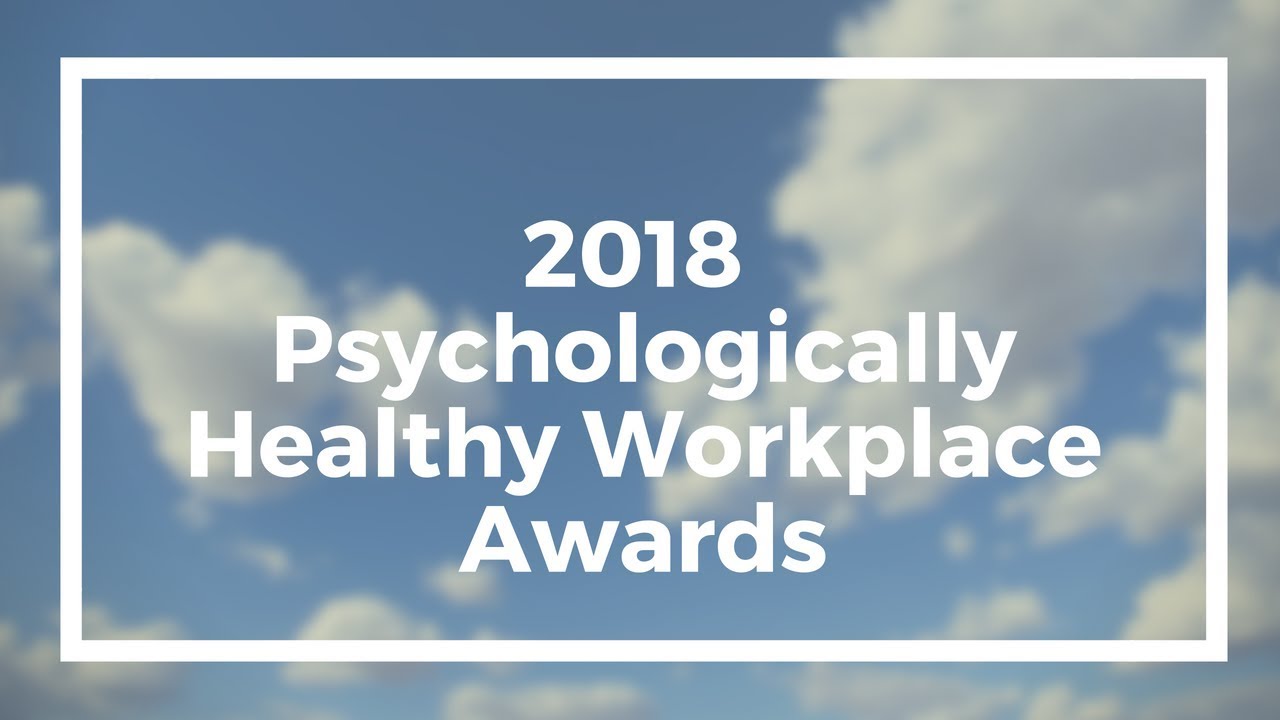 2018 Psychologically Healthy Workplace Awards
