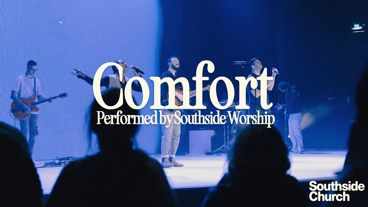 Comfort (Live) - Southside Worship