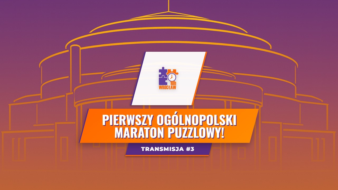 PIERWSZY OGÓLNOPOLSKI MARATON PUZZLOWY - Transmisja 3