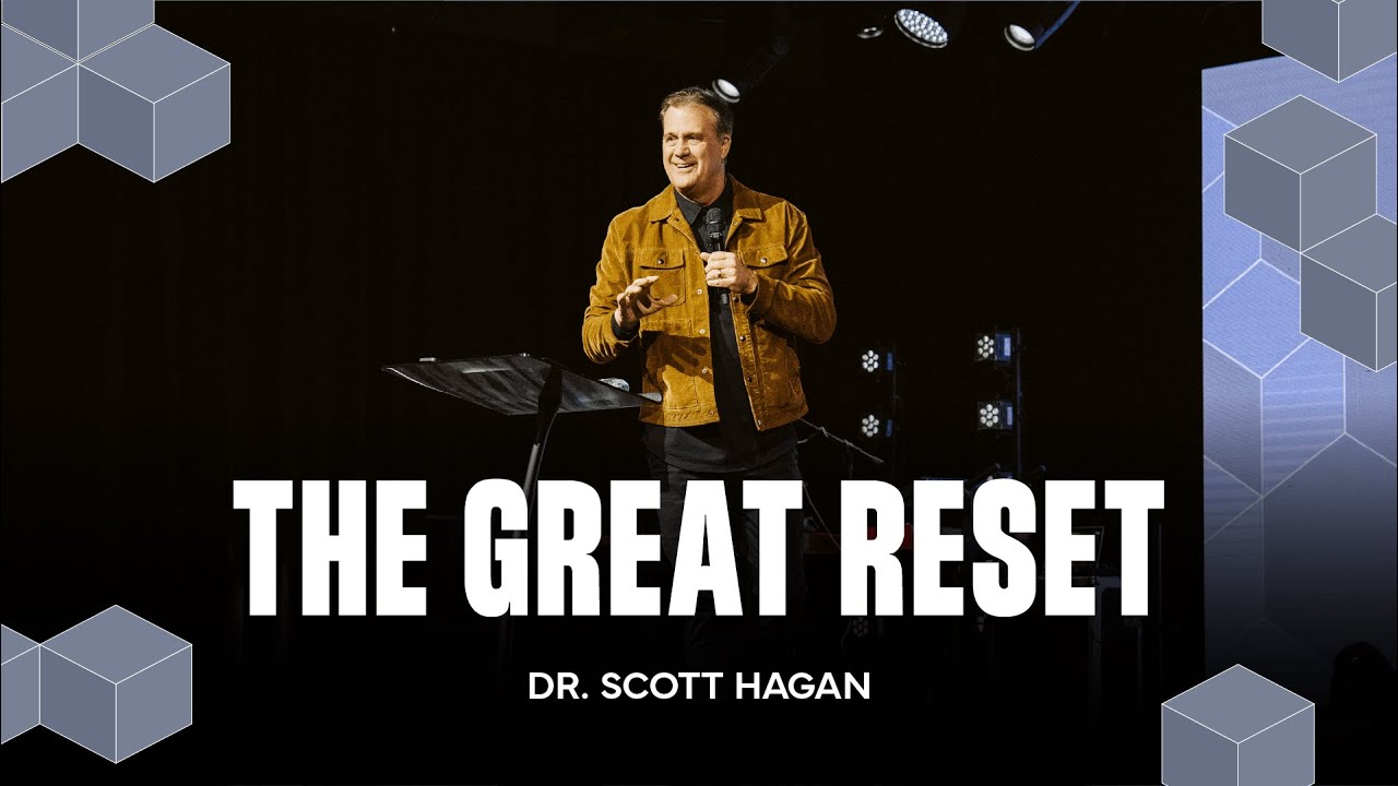 The Great Reset | Dr. Scott Hagan | Hope City