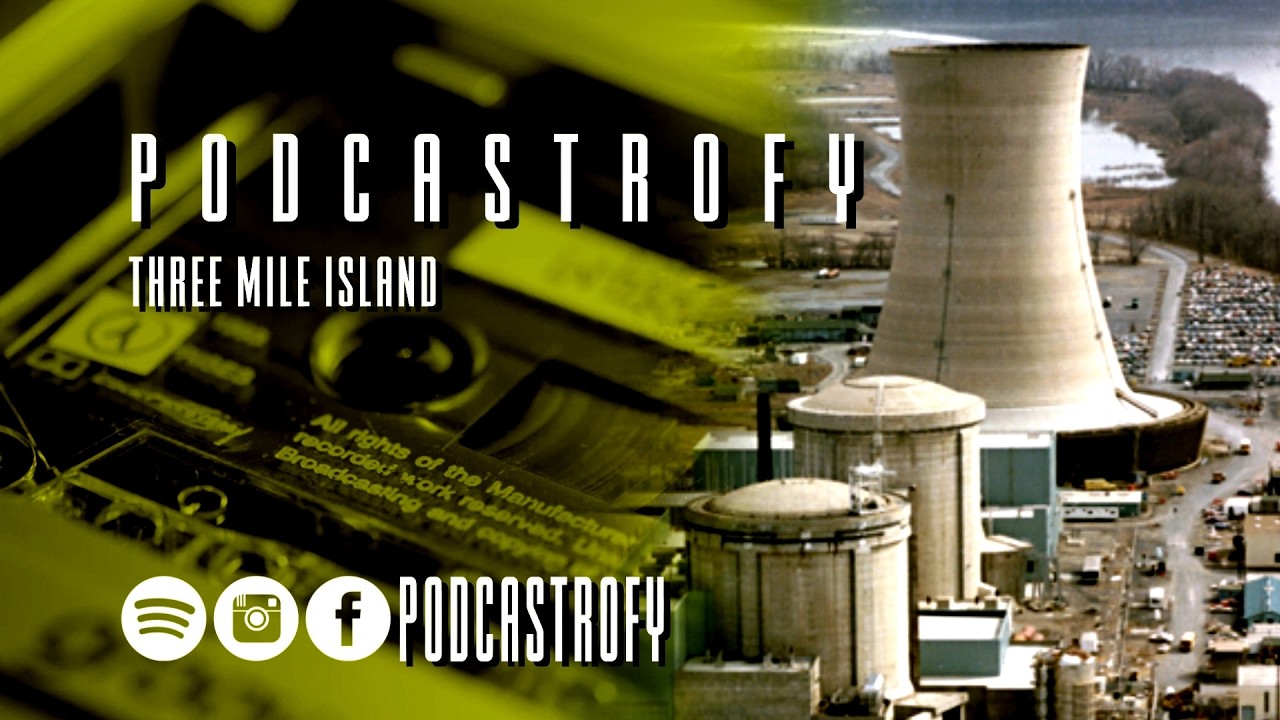 Podcastrofy - Three Mile Island