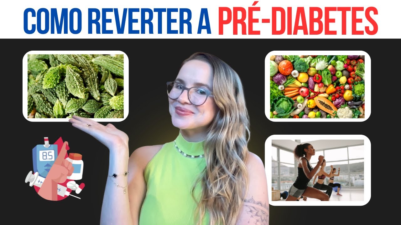 ESTOU COM PRÉ DIABETES - O QUE FAZER E COMO REVERTER?