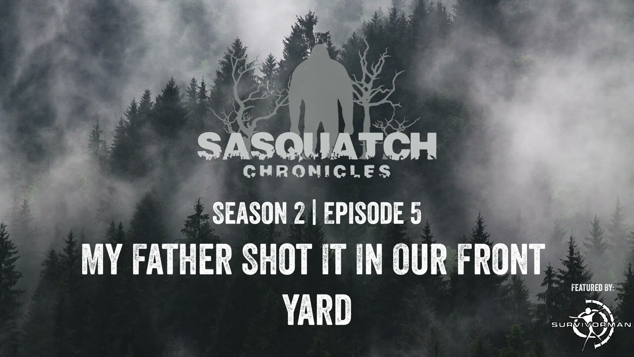 Sasquatch Chronicles ft. by Les Stroud | Season 2 | Episode 5 | My Father Shot It In Our Front Yard