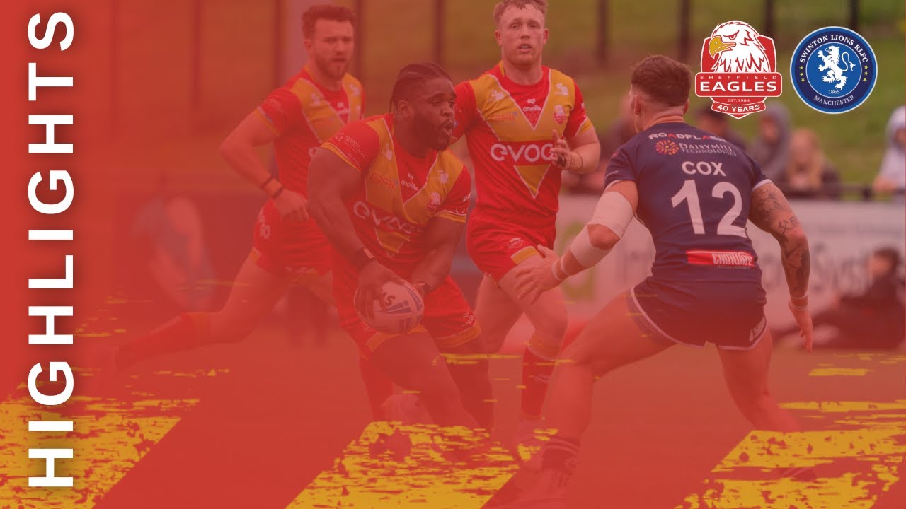 HIGHLIGHTS | Sheffield Eagles 22-34 Swinton Lions
