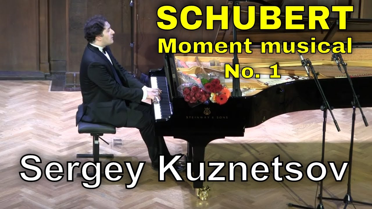 Schubert, Moment musical No. 1 — Sergey Kuznetsov