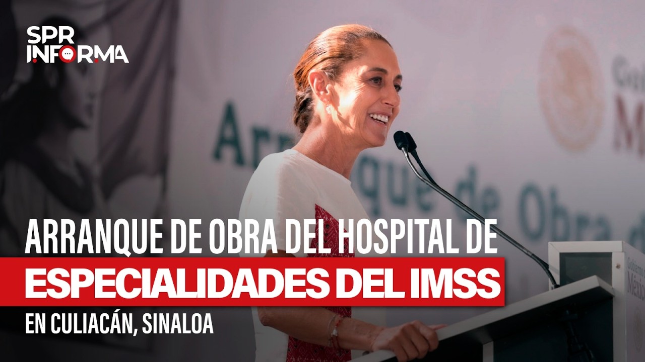 Arranque de Obra del Hospital de Especialidades del IMSS, en Culiacán, Sinaloa