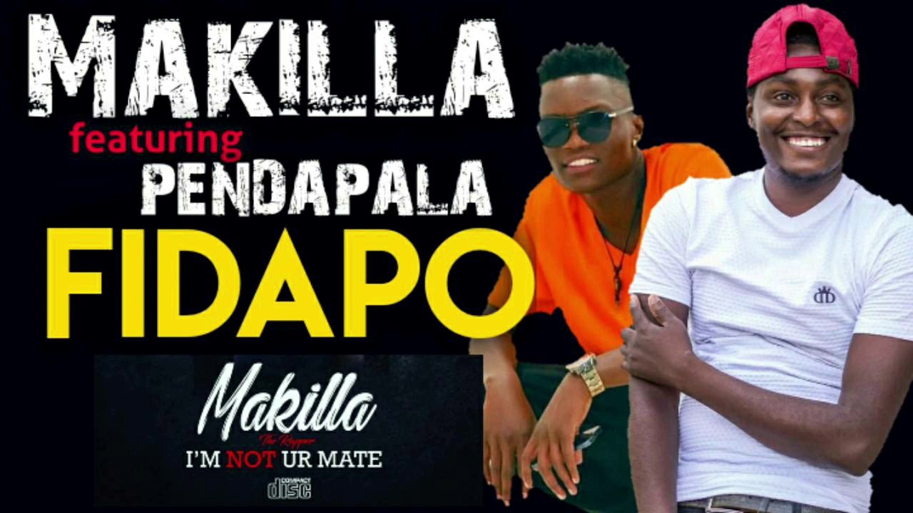 Makilla Ft Pendapala - Fidapo