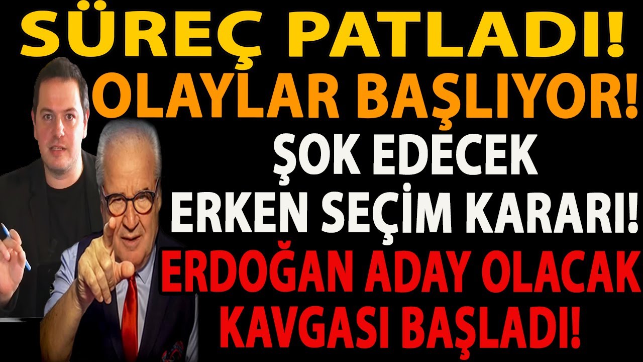 SÜREÇ PATLADI! OLAYLAR BAŞLIYOR! ŞOK EDECEK ERKEN SEÇİM KARARI! ERDOĞAN ADAY OLACAK KAVGASI BAŞLADI!