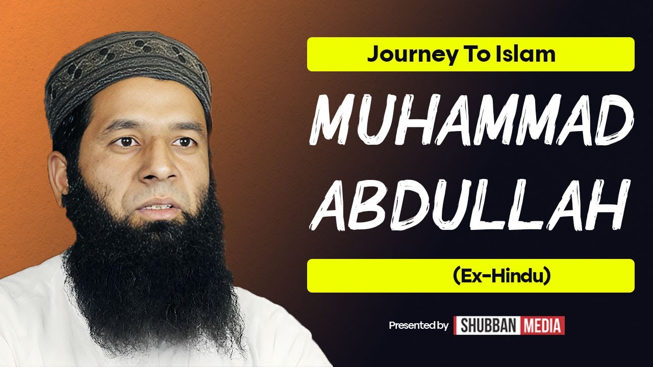 Story of Muhammad Abdullah (Ex-Hindu) - Darkness  to Light - Shubban Media Official