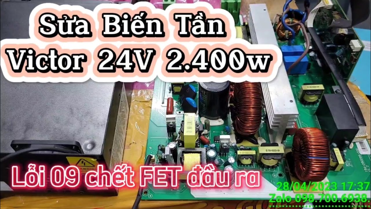 Sửa Biến Tần Victor 24V - 2.400w bị lỗi 09