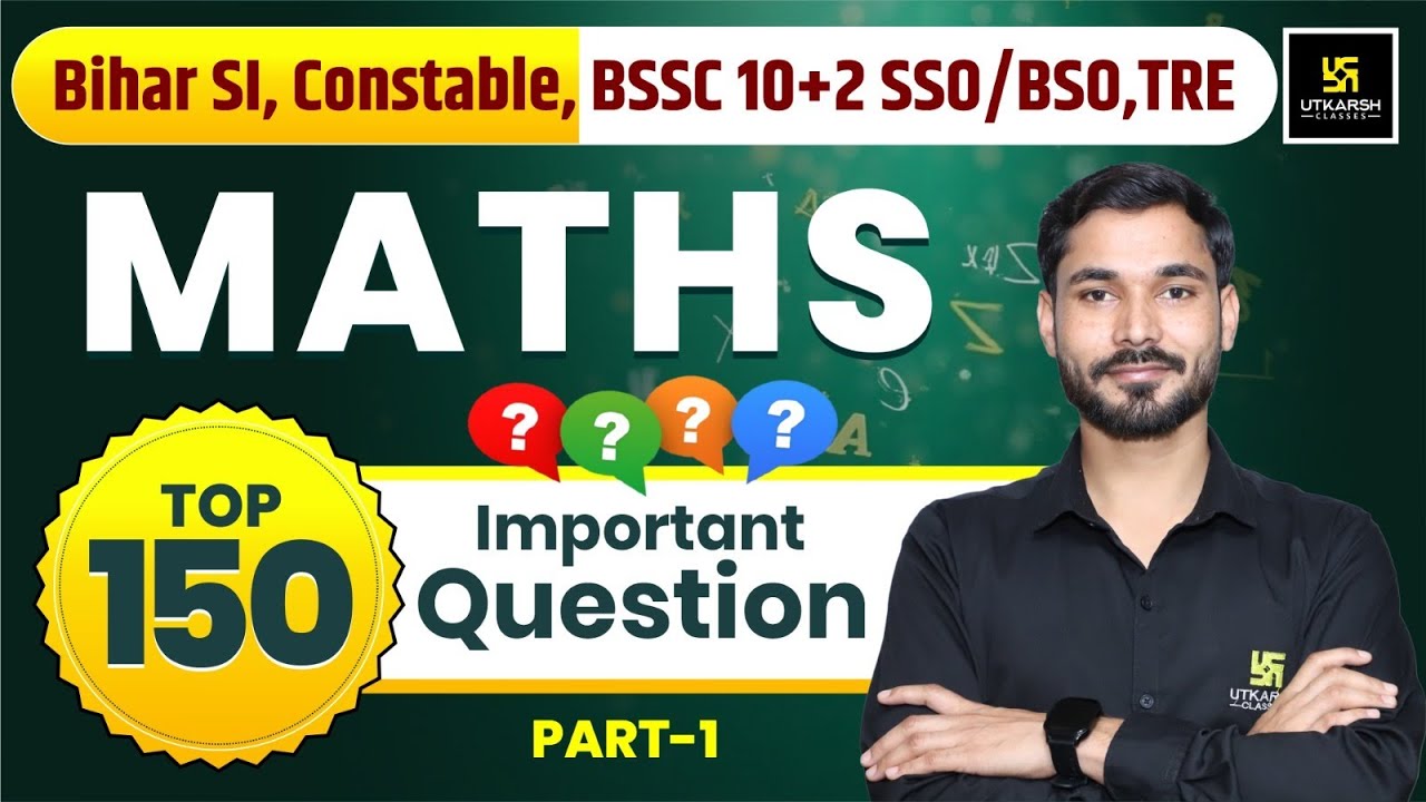 Maths | 150 Most Important Questions (Part-1) | Bihar Police,TRE & BSSC | Dharmendra Sir