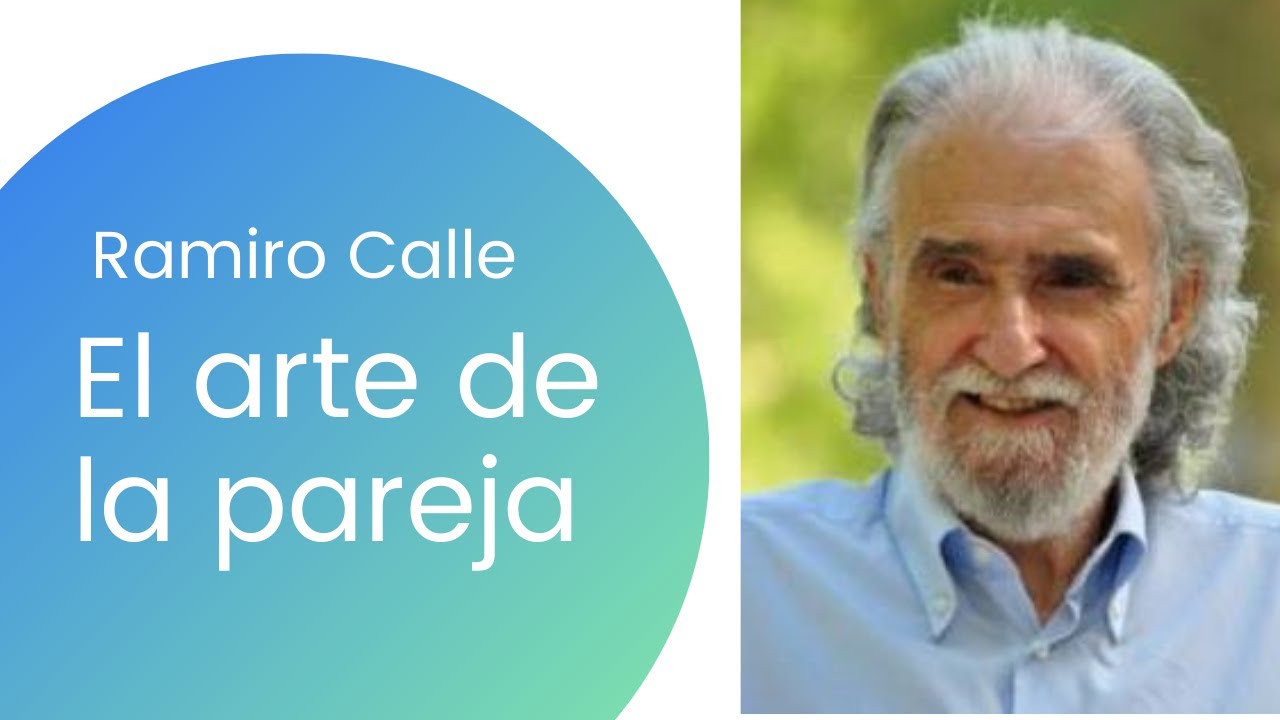 Ramiro Calle. El arte de la pareja. Saber asir, saber soltar