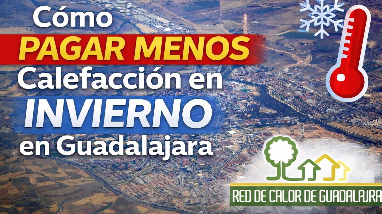 Cómo Pagar MENOS Calefacción en Guadalajara en Invierno