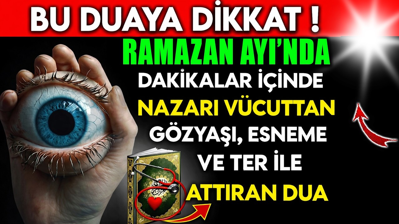 Ramazan Ayı'nda Bu Duaya Dikkat! Nazar İçin Okunan Dua ile Manevi Rahatlama