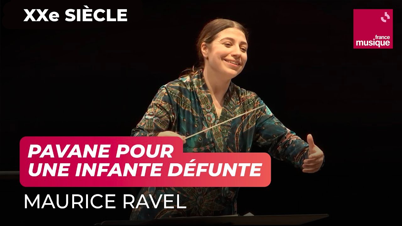 Ravel : Pavane pour une infante défunte (Orchestre national de France / Dalia Stasevska)