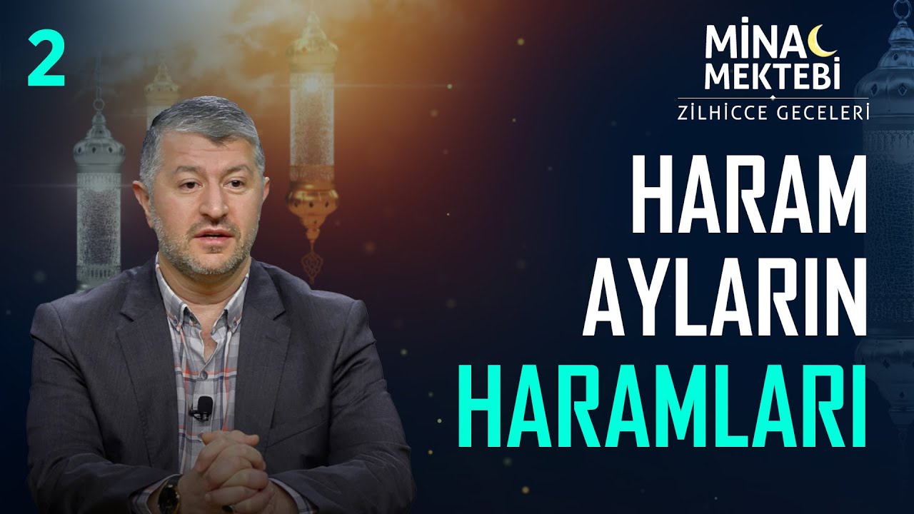 2. Bölüm | Haram Ayların Haramları | Zilhicce Geceleri (Mina Mektebi)