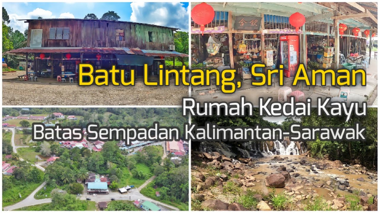 Batu Lintang, Sri Aman. Rumah kedai kayu di Perbatasan Sempadan Kalimantan-Sarawak.