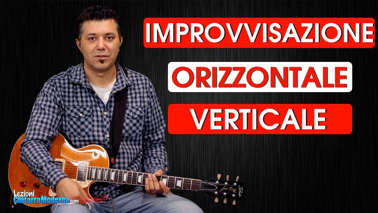 Improvvisazione Orizzontale & Verticale - Sempre Le Note Giuste - Metodo di Chitarra Blues