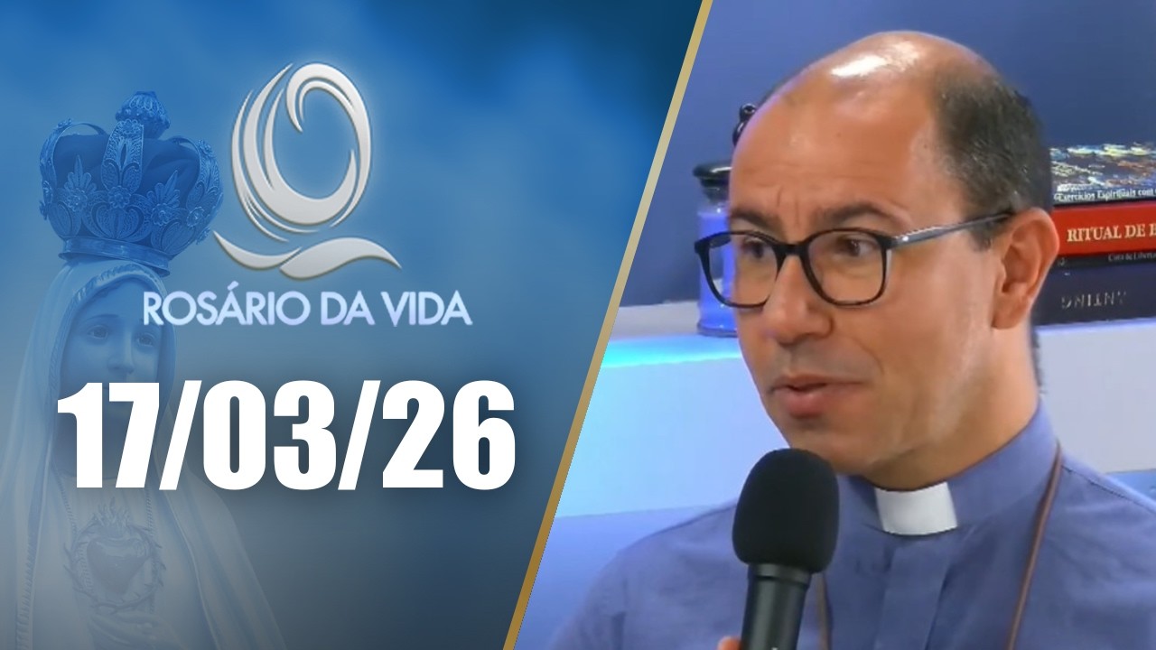 Rosário da Vida | 17/03/26 | Padre Juarez de Castro