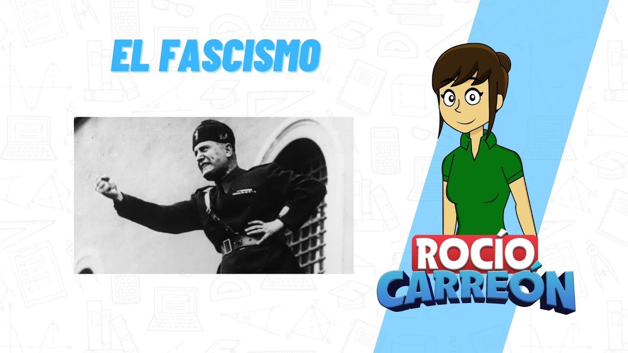 EL FASCISMO - HISTORIA, OBJETIVOS Y REFERENTES