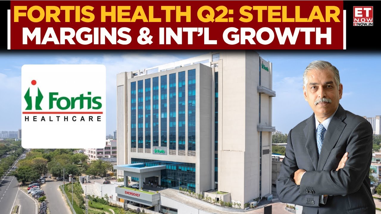 Fortis Healthcare Q2 Earnings: PAT Soars 70%, Global Business & Diagnostics View | Breaking News