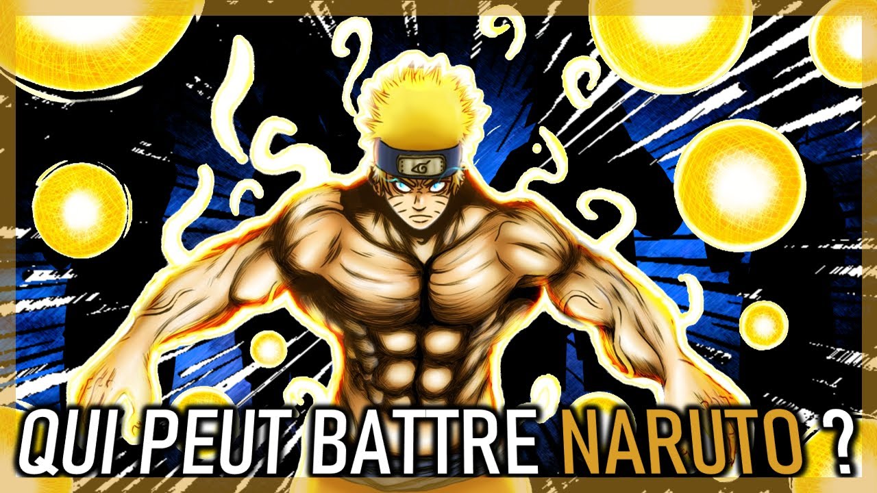 5 PERSONNAGES QUI PEUVENT BATTRE NARUTO !