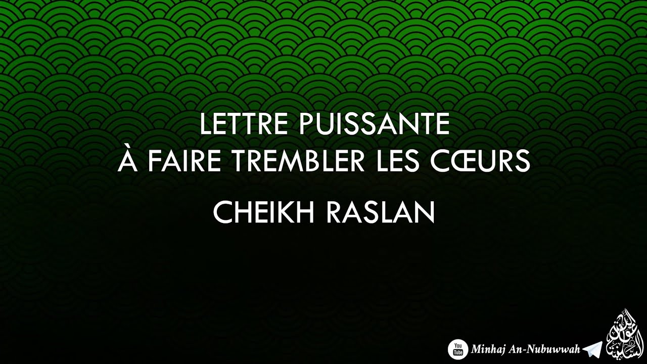 Lettre puissante à faire trembler les cœurs ! - Cheikh Raslan
