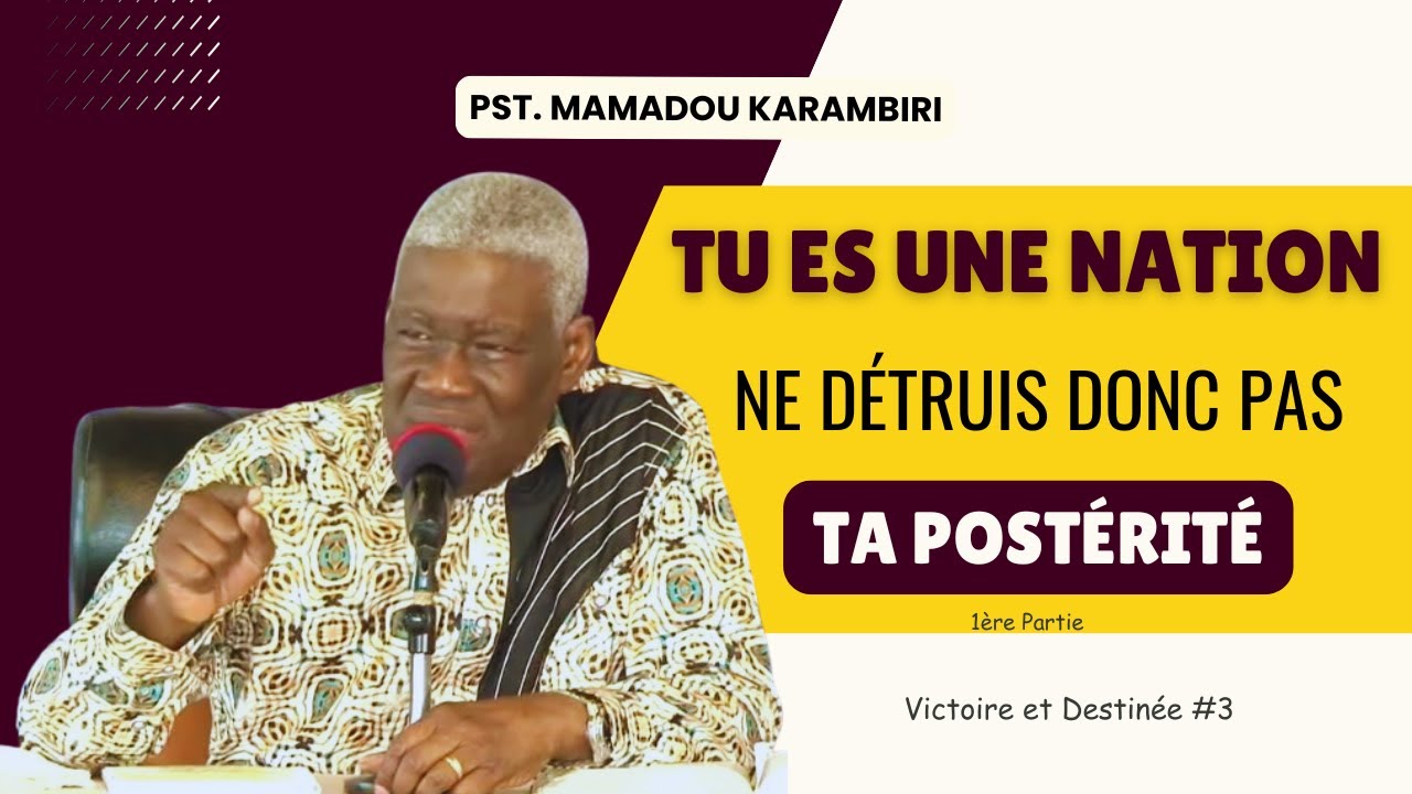 Pst Mamadou Karambiri - Tu Es Une Nation, Ne Détruis Donc Pas Ta Postérité